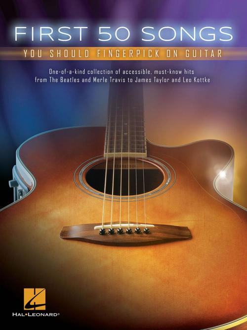 Cover of the book First 50 Songs You Should Fingerpick on Guitar by Hal Leonard Corp., Hal Leonard
