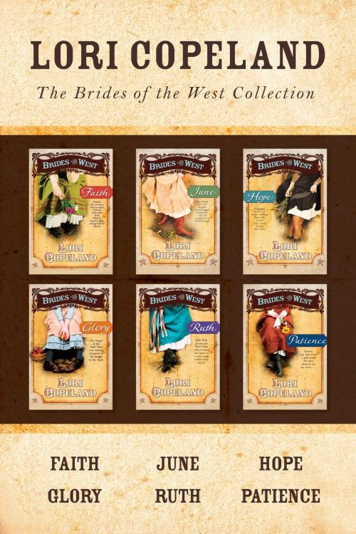 Cover of the book The Brides of the West Collection: Faith / June / Hope / Glory / Ruth / Patience by Lori Copeland, Tyndale House Publishers, Inc.
