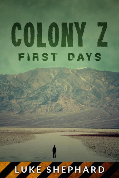 Cover of the book Colony Z: First Days (Vol. 3) by Luke Shephard, Roja Publishing