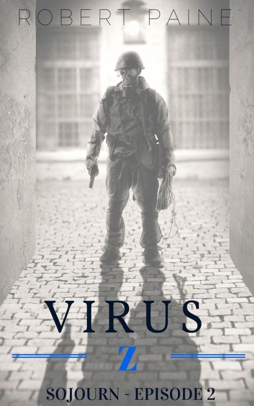 Cover of the book Virus Z: Sojourn - Episode 2 by Robert Paine, Our Pack Press