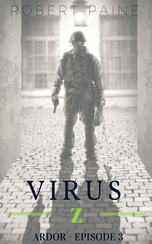 Cover of the book Virus Z: Ardor - Episode 3 by Robert Paine, Our Pack Press