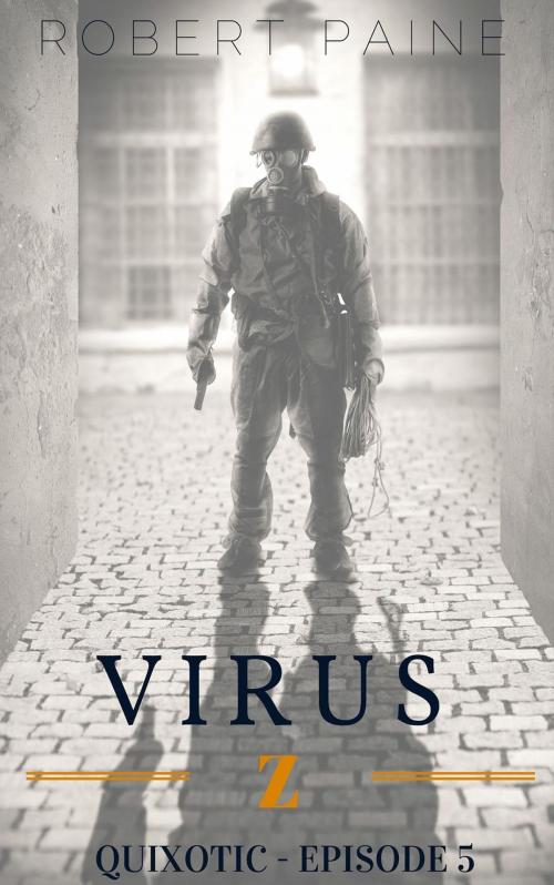 Cover of the book Virus Z: Quixotic - Episode 5 by Robert Paine, Our Pack Press
