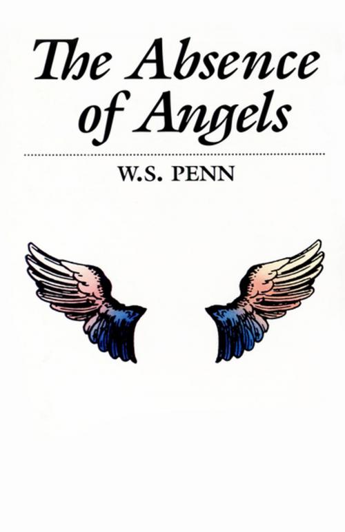 Cover of the book The Absence of Angels by W.S. Penn, The Permanent Press (ORD)