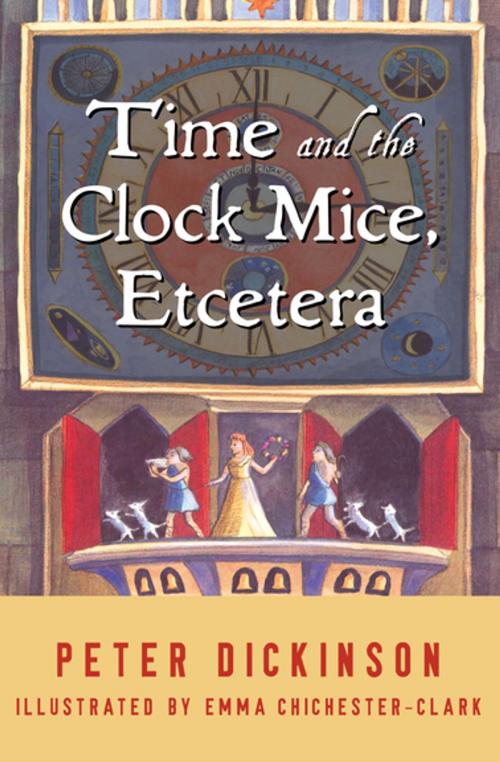 Cover of the book Time and the Clock Mice, Etcetera by Peter Dickinson, Open Road Media