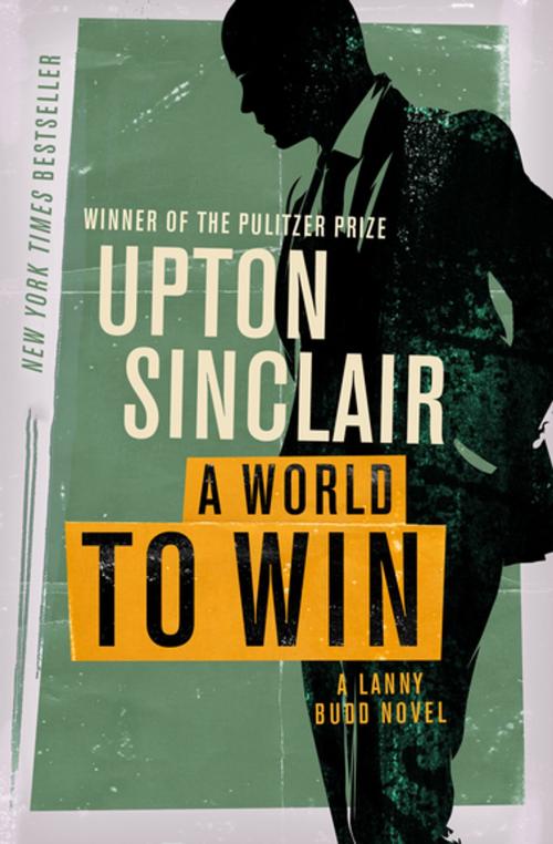 Cover of the book A World to Win by Upton Sinclair, Open Road Media