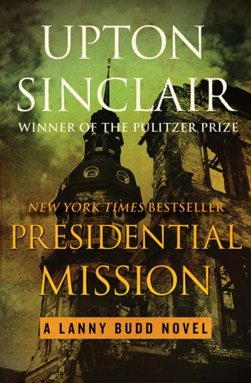 Cover of the book Presidential Mission by Upton Sinclair, Open Road Media