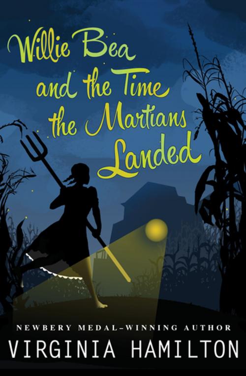 Cover of the book Willie Bea and the Time the Martians Landed by Virginia Hamilton, Open Road Media