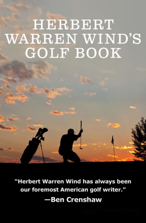 Cover of the book Herbert Warren Wind's Golf Book by Herbert Warren Wind, Open Road Media