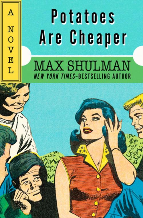 Cover of the book Potatoes Are Cheaper by Max Shulman, Open Road Media