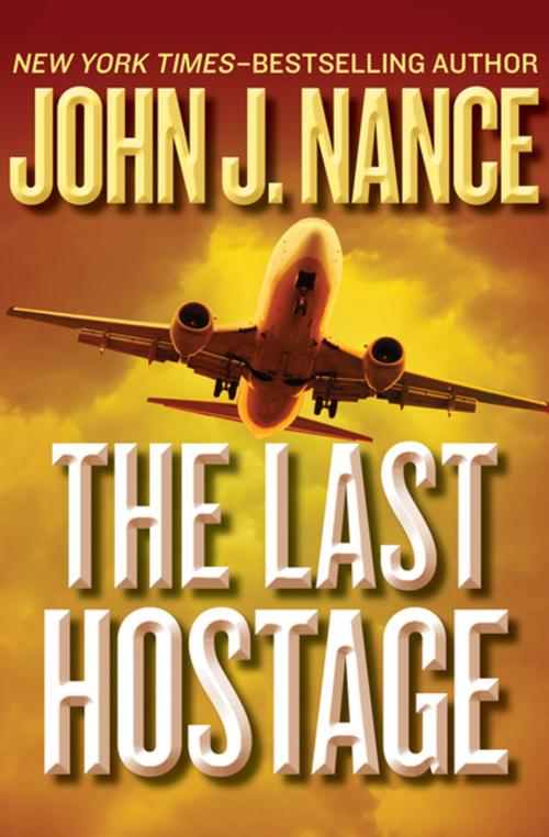 Cover of the book The Last Hostage by John J. Nance, Open Road Media