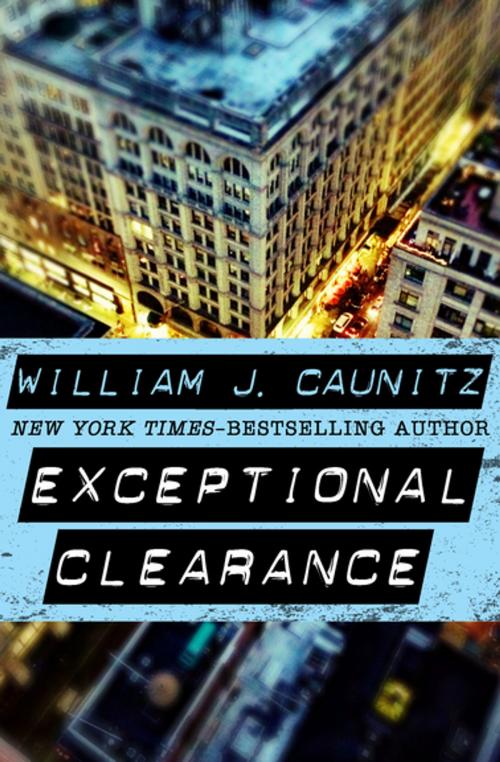 Cover of the book Exceptional Clearance by William J. Caunitz, MysteriousPress.com/Open Road