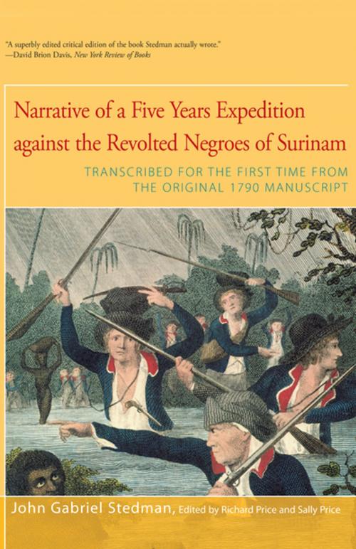 Cover of the book Narrative of Five Years Expedition Against the Revolted Negroes of Surinam by John Gabriel Stedman, Open Road Distribution