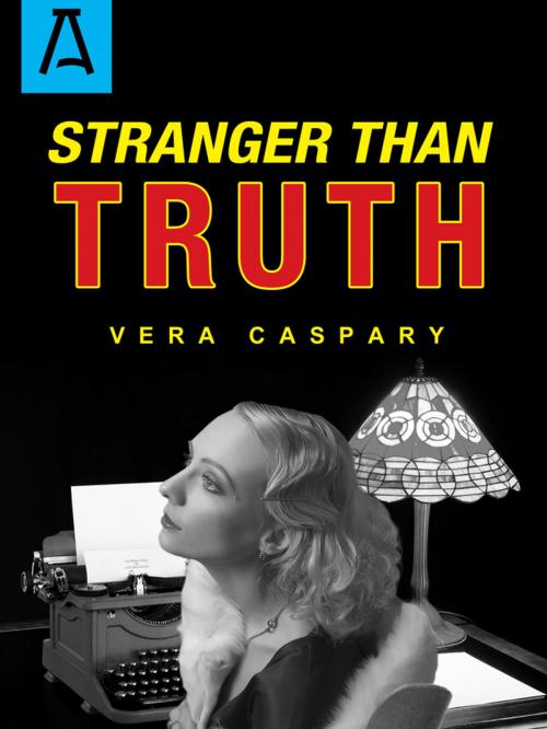 Cover of the book Stranger Than Truth by Vera Caspary, Open Road Distribution
