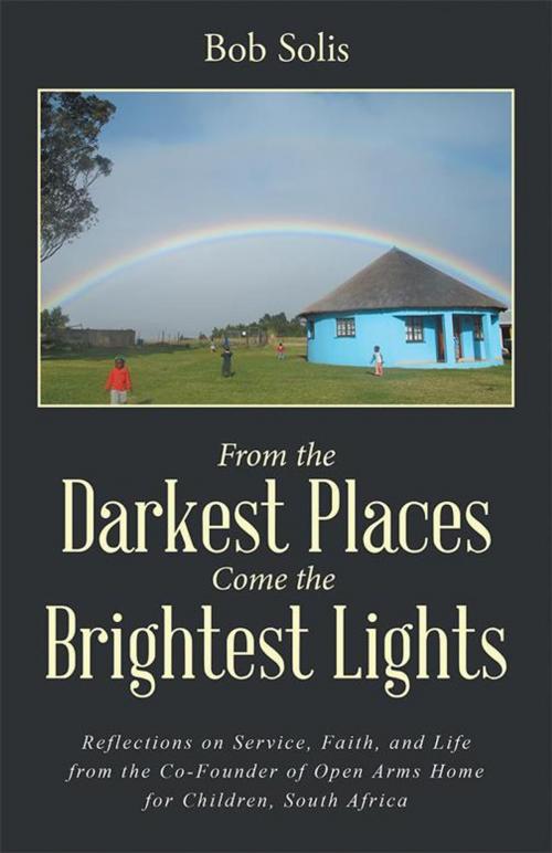 Cover of the book From the Darkest Places Come the Brightest Lights by Bob Solis, Balboa Press