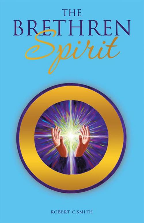 Cover of the book The Brethren Spirit by Robert C Smith, Balboa Press