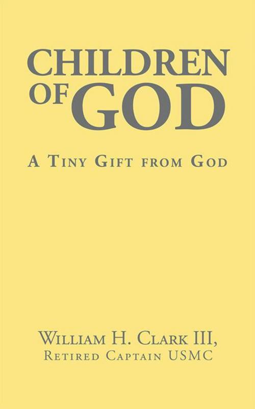 Cover of the book Children of God by William H. Clark III, AuthorHouse