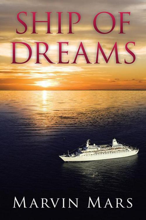 Cover of the book Ship of Dreams by Marvin Mars, AuthorHouse