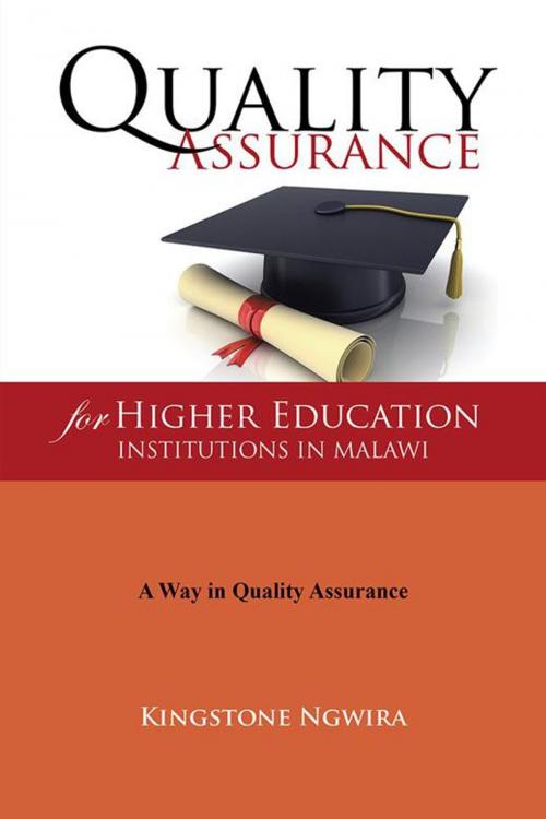 Cover of the book Quality Assurance for Higher Education Institutions in Malawi by Kingstone Ngwira, AuthorHouse