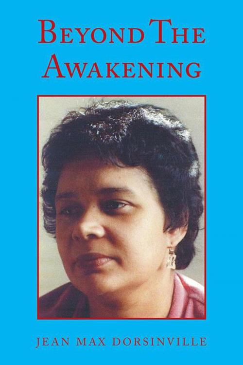 Cover of the book Beyond the Awakening by Jean Max Dorsinville, AuthorHouse
