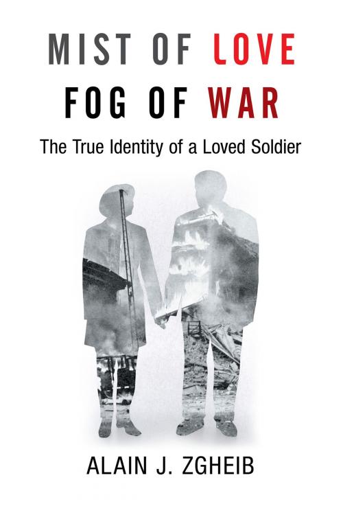Cover of the book Mist of Love Fog of War by Alain Zgheib, AuthorHouse