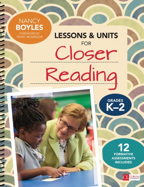 Cover of the book Lessons and Units for Closer Reading, Grades K-2 by Dr. Nancy N. Boyles, SAGE Publications