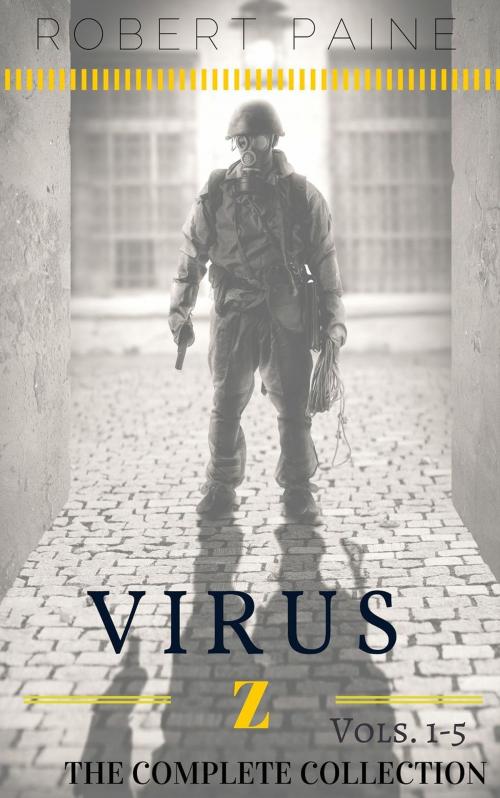 Cover of the book Virus Z: The Complete Collection by Robert Paine, Our Pack Press