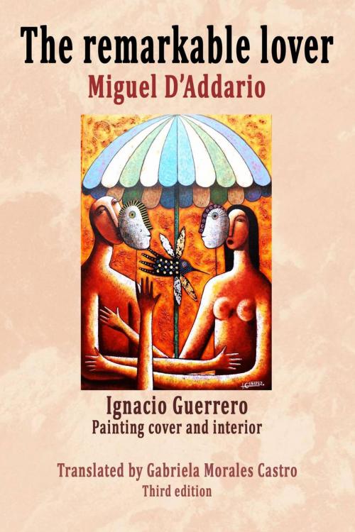 Cover of the book The Remarkable Lover by Miguel D'Addario, Babelcube Inc.