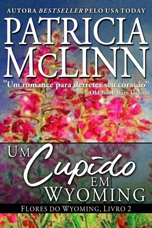 Cover of the book Um Cupido em Wyoming by Patricia McLinn, Craig Place Books