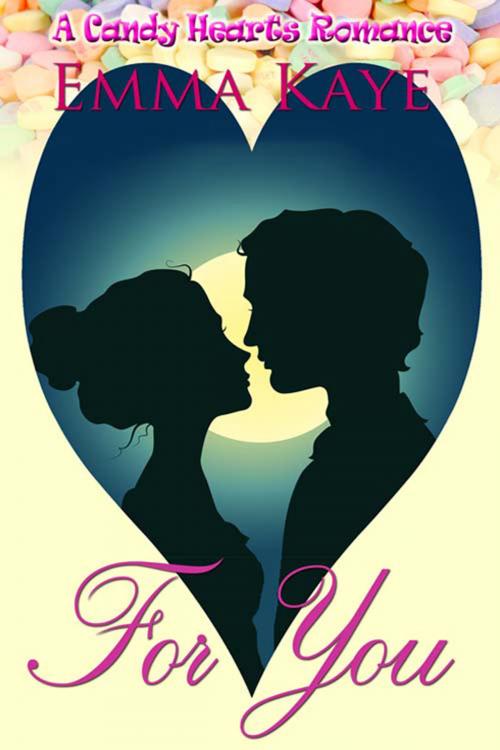 Cover of the book For You by Emma  Kaye, The Wild Rose Press, Inc.