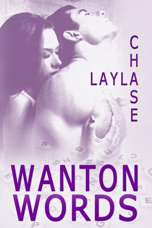 Cover of the book Wanton Words by Layla Chase, The Wild Rose Press, Inc.