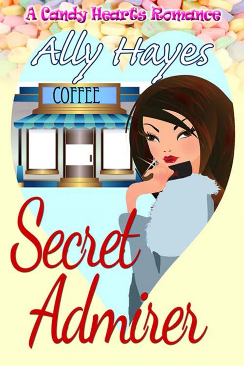 Cover of the book Secret Admirer by Ally  Hayes, The Wild Rose Press, Inc.