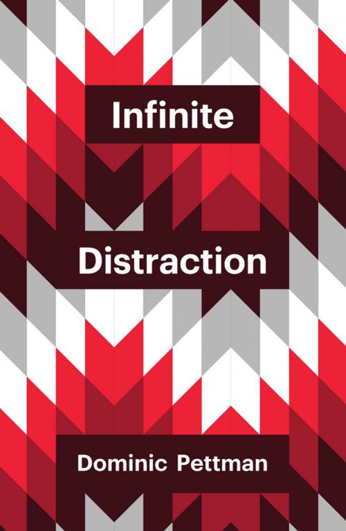 Cover of the book Infinite Distraction by Dominic Pettman, Wiley