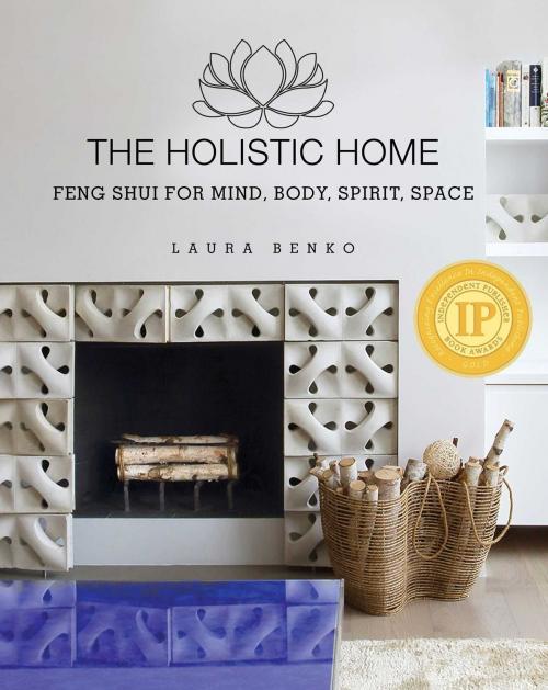 Cover of the book The Holistic Home by Laura Benko, Skyhorse
