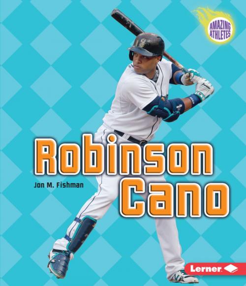 Cover of the book Robinson Cano by Jon M. Fishman, Lerner Publishing Group