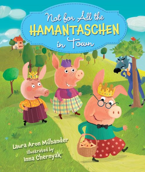 Cover of the book Not for All the Hamantaschen in Town by Laura Aron Milhander, Lerner Publishing Group