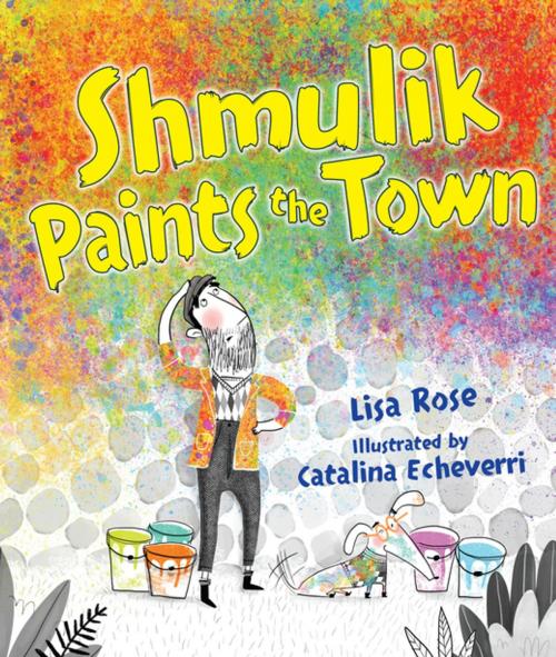 Cover of the book Shmulik Paints the Town by Lisa Rose, Lerner Publishing Group