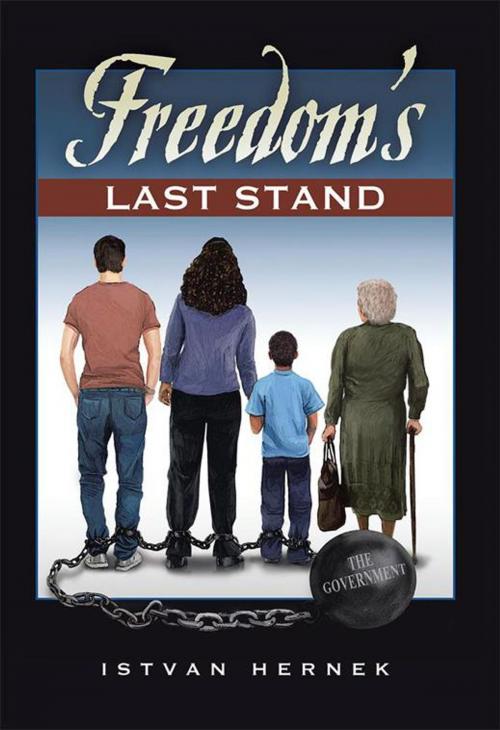 Cover of the book Freedom's Last Stand by Istvan Hernek, WestBow Press