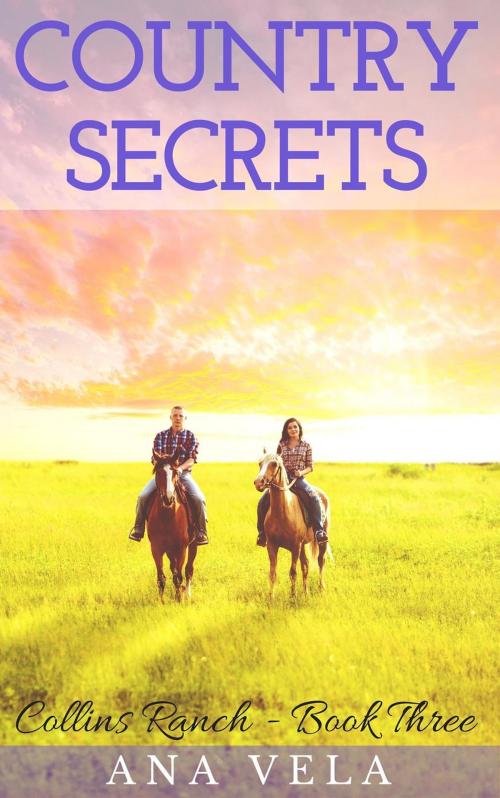 Cover of the book Country Secrets (Collins Ranch - Book 3) by Ana Vela, Roja Publishing