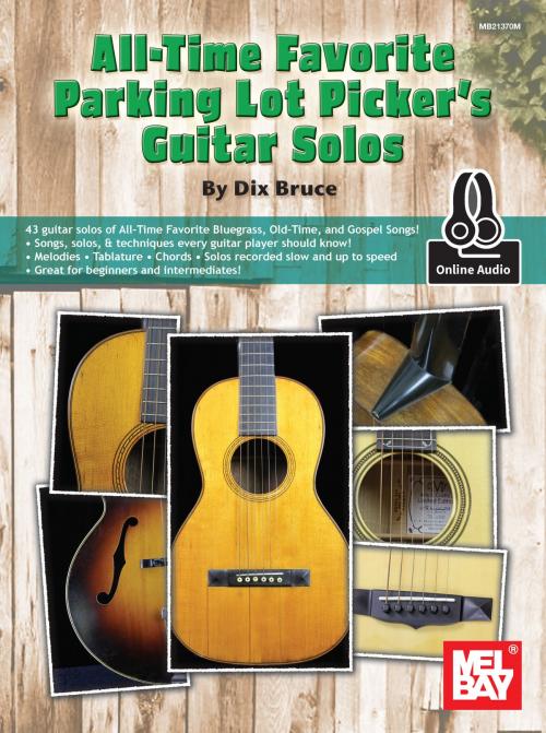 Cover of the book All-Time Favorite Parking Lot Picker's Guitar Solos by Dix Bruce, Mel Bay Publications, Inc.