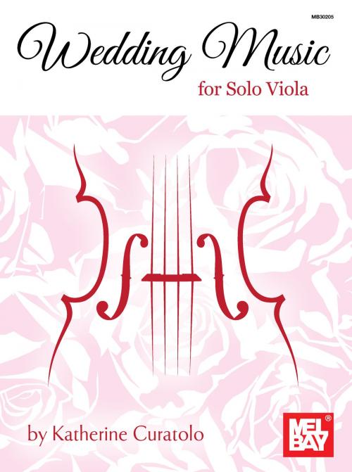 Cover of the book Wedding Music for Solo Viola by Katherine Curatolo, Mel Bay Publications, Inc.