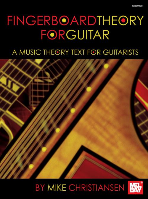 Cover of the book Fingerboard Theory For Guitar by Mike Christiansen, Mel Bay Publications, Inc.