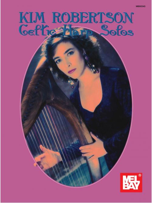 Cover of the book Kim Robertson Celtic Harp Solos by Kim Robertson, Mel Bay Publications, Inc.