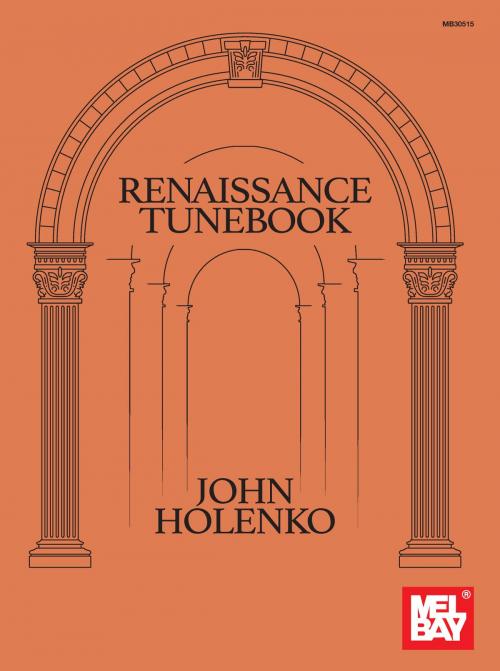 Cover of the book Renaissance Tunebook by John Holenko, Mel Bay Publications, Inc.