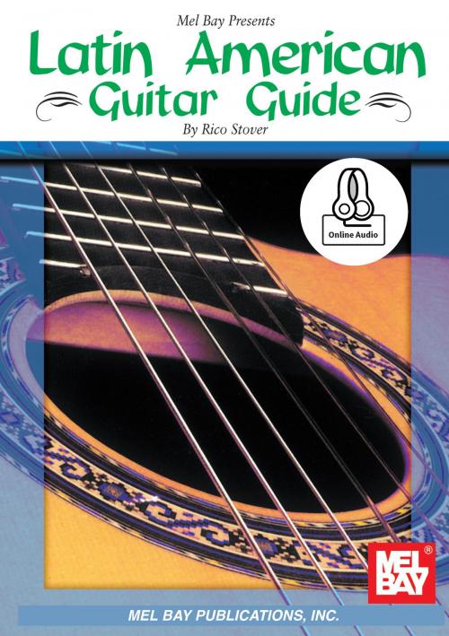 Cover of the book Latin American Guitar Guide by Rico Stover, Mel Bay Publications, Inc.