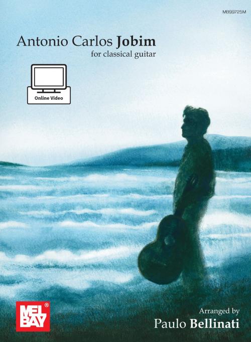 Cover of the book Antonio Carlos Jobim for Classical Guitar by Paulo Bellinati, Mel Bay Publications, Inc.