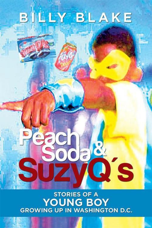 Cover of the book Peach Soda & Suzyq's by Billy Blake, Xlibris US
