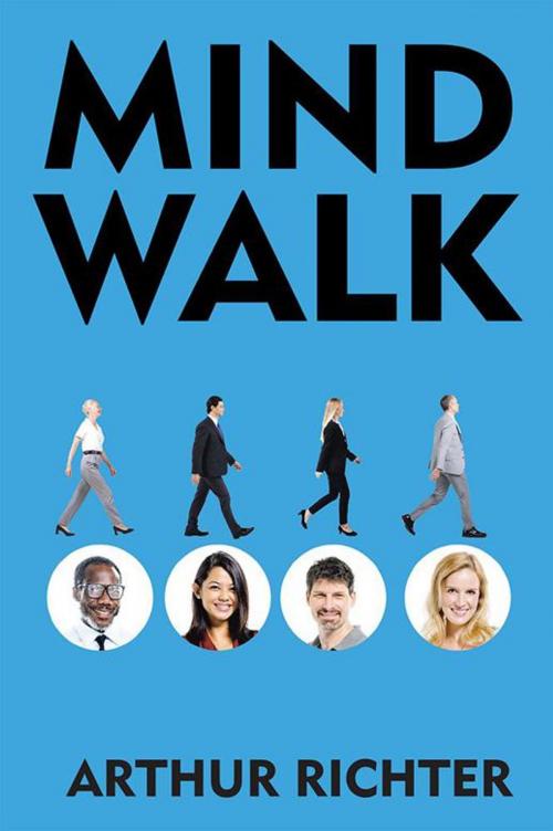 Cover of the book Mind Walk by Arthur Richter, Xlibris US