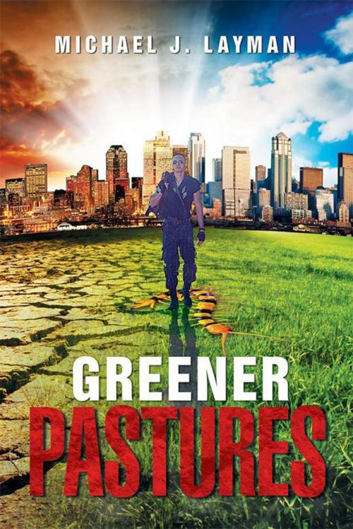 Cover of the book Greener Pastures by Michael J. Layman, Xlibris US