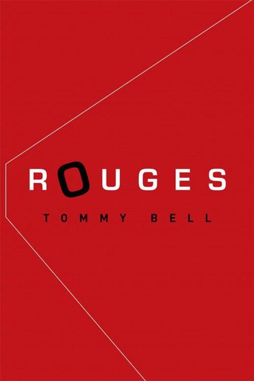 Cover of the book Rouges by Tommy Bell, Xlibris US