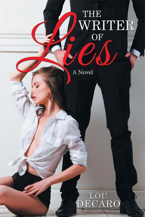 Cover of the book The Writer of Lies by Lou DeCaro, Xlibris US